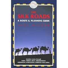 The Silk Roads: A Route and Planning Guide (Silk Roads: A Route & Planning Guide)