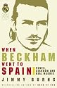 When Beckham Went to Spain: Power, Stardom and Real Madrid