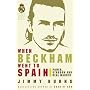 When Beckham Went to Spain: Power, Stardom and Real Madrid