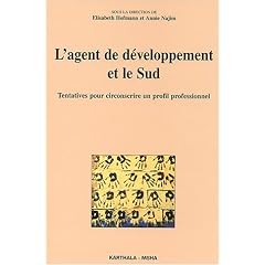 L'Agent de d�veloppement et le Sud : Tentatives pour circonscrire un profil professionnel
