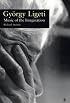 Gyorgy Ligeti: Music of the Imagination
