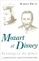 Mozart et Disney : Strat�gies du g�nie