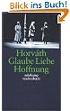 Gesammelte Werke. Kommentierte Werkausgabe in Einzelb�nden: Gesammelte Werke. Kommentierte Werkausgabe in 14 B�nden in Kassette: Band 6: Glaube Liebe Hoffnung: BD 6 (suhrkamp taschenbuch)
