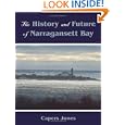 The History and Future of Narragansett Bay by  Capers Jones