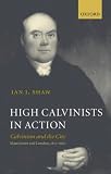 High Calvinists in Action: Calvinism and the City - Manchester and London, C. 1810-1860