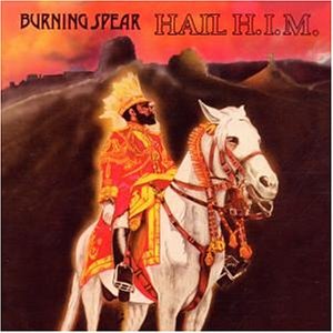 Burning Spear - Hail H. I. M. - Zortam Music