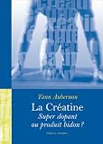 La cr�atine : Super dopant ou produit bidon ?