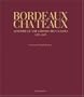 Bordeaux Chateaux: A History of the Grands Crus Classes 1855-2005