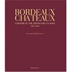 Bordeaux Chateaux: A History of the Grands Crus Classes 1855-2005 book cover