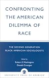 Confronting the American Dilemma of Race: The Second Generation of Black American Sociologists