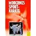 Modernes Sport Karate. Technische und taktische Grundlagen