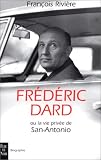 Frederic Dard, ou, La vie privee de San-Antonio (French Edition)