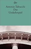 Das Umkehrspiel: Erz&auml;hlungen - Antonio Tabucchi