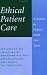 Books : Ethical Patient Care: A Casebook for Geriatric Health Care Teams