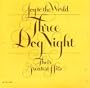 Three Dog Night - Joy to the World: Their Greatest Hits