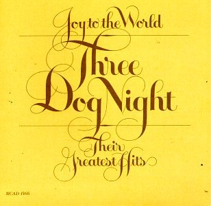 THREE DOG NIGHT - Three Dog Night - Joy to the World: Their Greatest Hits - Zortam Music
