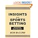 Insights into Sports Betting (2nd Edition, New & Revised)