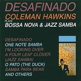 Desafinado: Coleman Hawkins Plays Bossa Nova & Jazz Samba
