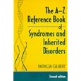 The A-z Reference Book of Syndromes And Inherited Disorders