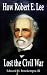 Books : How Robert E. Lee Lost the Civil War