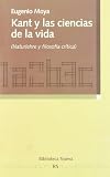 Kant y las ciencias de la vida (Razon Y Sociedad)