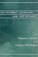 Old Testament Quotations in the New Testament: A Complete Survey