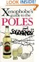 The Xenophobe's Guide to the Poles