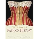 The Dictionary of Fashion History [Paperback] [2010] Reissue Ed. Valerie Cumming, C. W. Cunnington, P. E. Cunnington