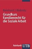 Grundkurs Familienrecht für die Soziale Arbeit (Uni-Taschenbücher S)