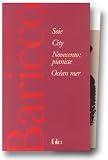 Baricco, coffret 4 volumes : Soie - City - Novecento : Pianiste - Oc�an mer