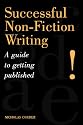 Successful Non-Fiction Writing: A Guide to Getting Published