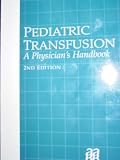 Pediatric Transfusion: A Physician s Handbook