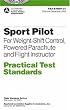 Sport Pilot Practical Test Standards for Weight-Shift Control, Powered Parachute: FAA-S-8081-31 (Practical Test Standards series)