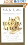 The Lessons of Love: Rediscovering Our Passion for Life When It All Seems Too Hard to Take