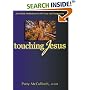 Touching Jesus: 20 Guided Meditations on His Care and Compassion