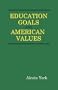 Education Goals and American Values