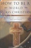 How To Be A World Class Christian