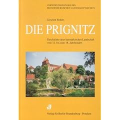 Die Prignitz: Geschichte einer kurm�rkischen Landschaft vom 12. bis zum 18. Jahrhundert
