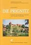 Die Prignitz: Geschichte einer kurm�rkischen Landschaft vom 12. bis zum 18. Jahrhundert