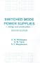 Switched Mode Power Supplies: Design and Construction (Electronic & Electrical Engineering Research Studies. Electrical Energy Series, 2)