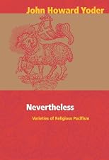 Nevertheless: The Varieties and Shortcomings of Religious Pacifism