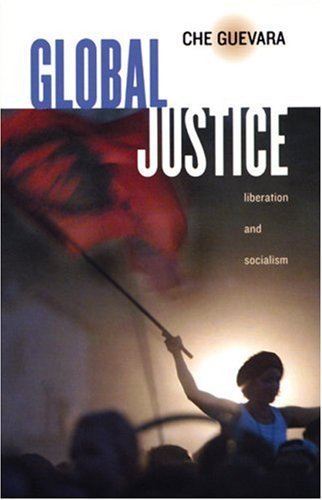 Global Justice: Liberation and Socialism by Guevara, Ernesto 'Che' (2002) Paperback