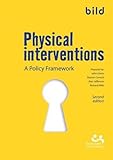 Physical interventions : a policy framework : a guide to the use of restrictive physical interventions with adults and children with learning disability and/or autism