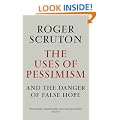 The Uses of Pessimism & the Danger of False Hope