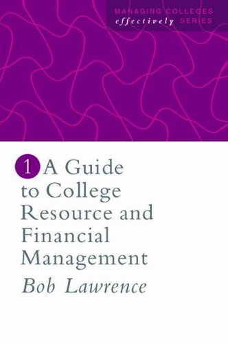 A Guide To College Resource And Financial Management (Managing Colleges Effectively, No 1)