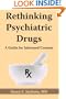 Rethinking Psychiatric Drugs: A Guide for Informed Consent