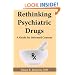 Rethinking Psychiatric Drugs: A Guide for Informed Consent