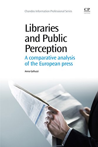 Libraries and Public Perception: A Comparative Analysis of the European Press (Chandos Information Professional Series)