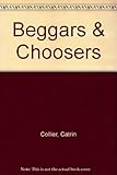 Beggars & choosers