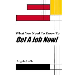 What You Need To Know To Get A Job Now!